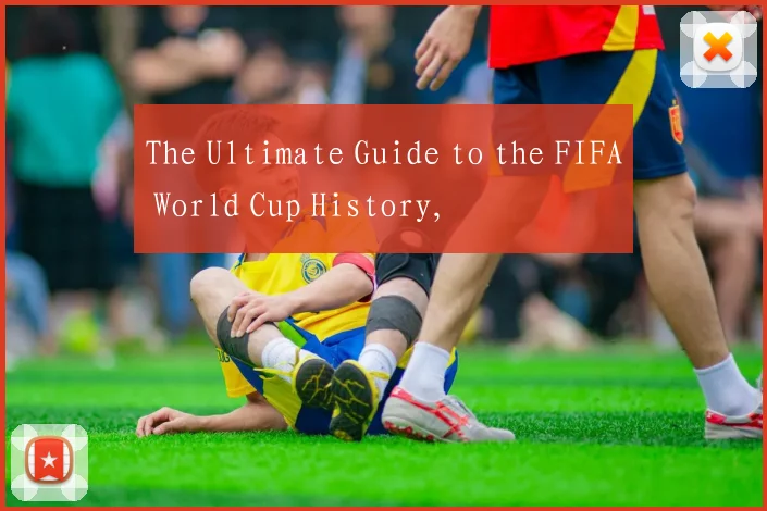 The Ultimate Guide to the FIFA World Cup History,